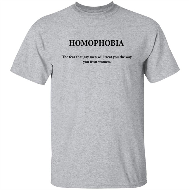 Sogay Merch Homophobia The Fear That Gay Men Will Treat You The Way You Treat Women Hoodie Sogay Merch Homophobia The Fear That Gay Men Will Treat You The Way You Treat Women Hoodie