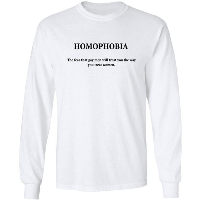 Sogay Merch Homophobia The Fear That Gay Men Will Treat You The Way You Treat Women Hoodie Sogay Merch Homophobia The Fear That Gay Men Will Treat You The Way You Treat Women Hoodie