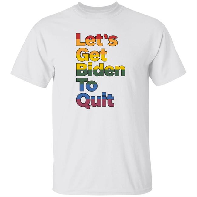 Let's Get Biden To Quit Shirt Rossleonardy Remdelarem