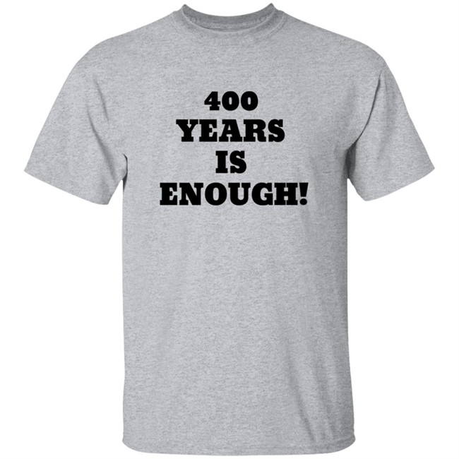 2Dark 2Tell Merch 400 Years Is Enough Hoodie 2Dark 2Tell Merch 400 Years Is Enough Hoodie