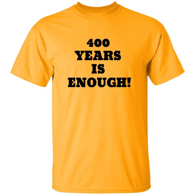 2Dark 2Tell Merch 400 Years Is Enough Hoodie 2Dark 2Tell Merch 400 Years Is Enough Hoodie