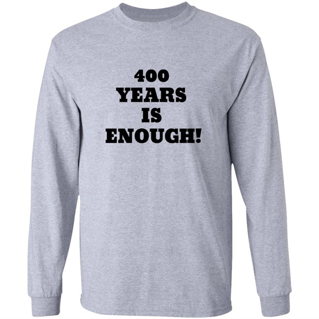 2Dark 2Tell Merch 400 Years Is Enough Hoodie 2Dark 2Tell Merch 400 Years Is Enough Hoodie