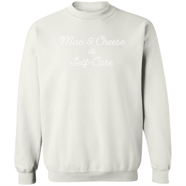 Mac And Cheese Is Self Care Tee Shirt Mac And Cheese Is Self Care Tee Shirt
