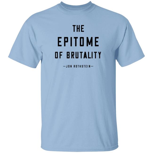 Jon Rothstein The Epitome Of Brutality Shirt College Hoops Today Merch