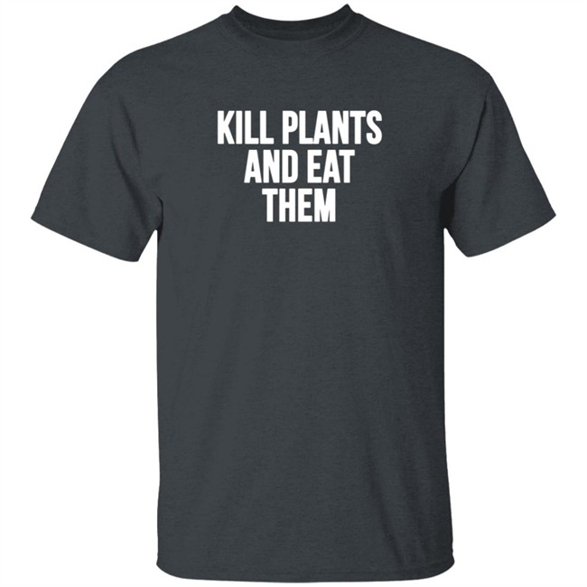 Klogw Merch Kill Plants And Eat Them Tee Shirt
