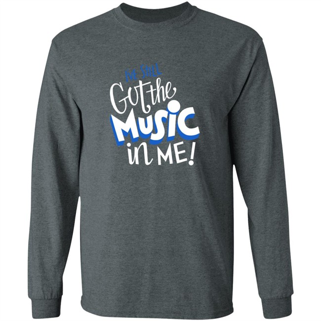 26Shirts Store Music I've Still Got the Music in Me Shirt 26Shirts Store Music I've Still Got the Music in Me Shirt