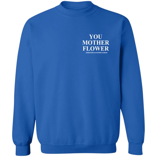 Undercover You Mother Flower Shirt Undercover You Mother Flower Shirt