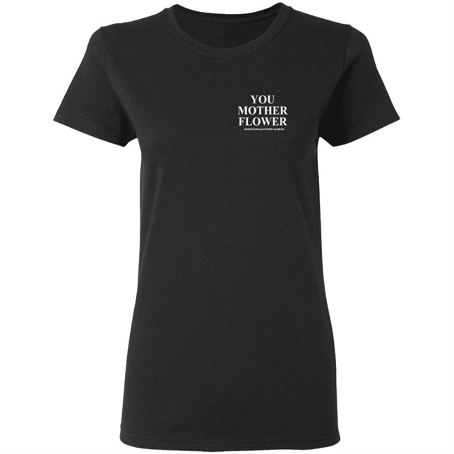 Undercover You Mother Flower Shirt Undercover You Mother Flower Shirt