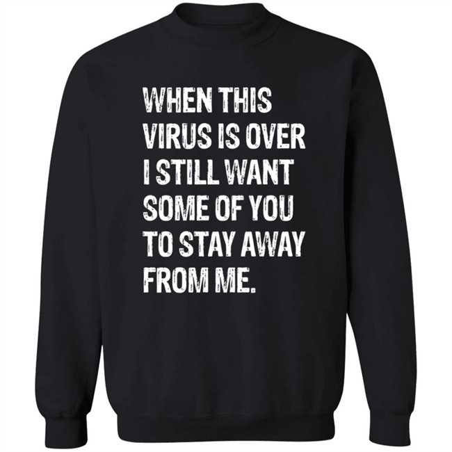 When This Virus is Over T Shirt When This Virus is Over T Shirt