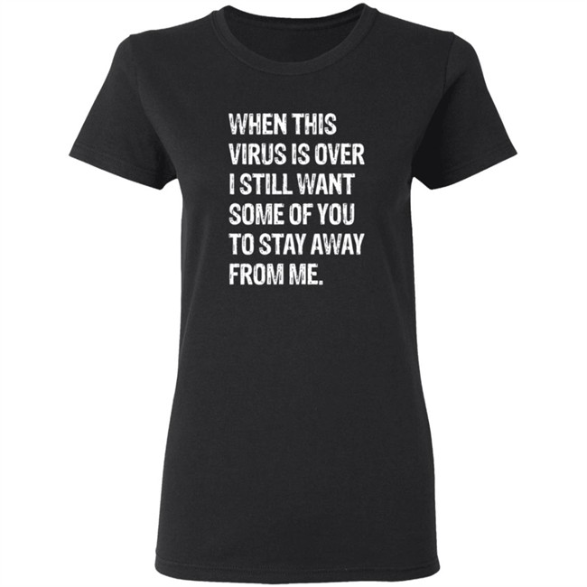 When This Virus is Over T Shirt When This Virus is Over T Shirt
