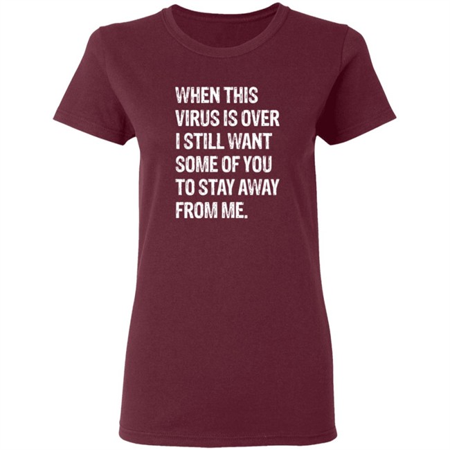 When This Virus is Over T Shirt When This Virus is Over T Shirt