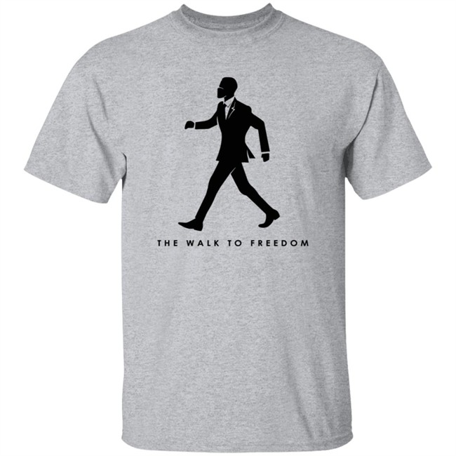 The Walk To Freedom T Shirt The Walk To Freedom T Shirt