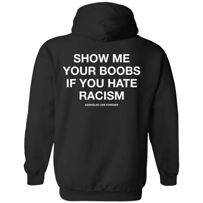 Linda Finegold Merch Show Me Your Boobs If You Have Racism Assholes Live Forever Hoodie The Horny Police