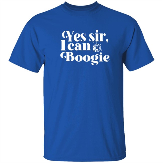Yes Sir I Can Boogie T Shirt Yes Sir I Can Boogie T Shirt