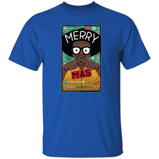 Bob The Drag Queen Merch Merry X-Mas Tee Bob The Drag Queen Merch Merry X-Mas Tee