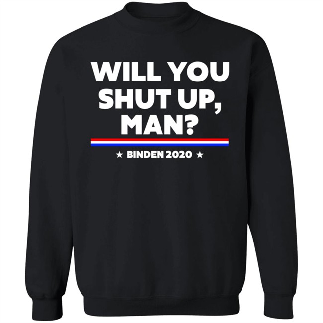 Will You Shut Up Man Binden 2020 Shirt Will You Shut Up Man Binden 2020 Shirt