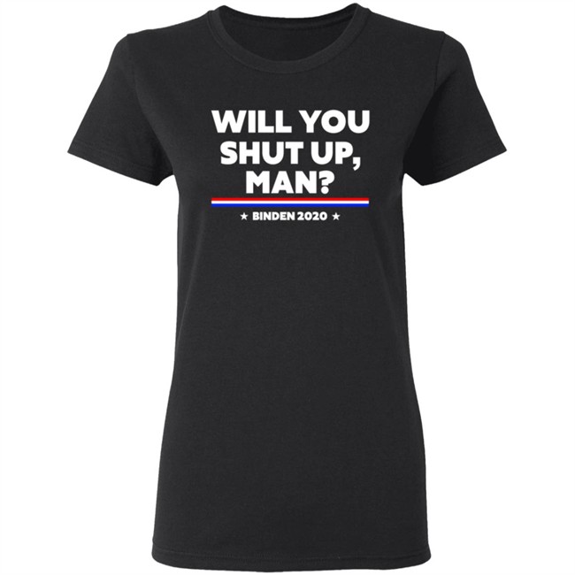 Will You Shut Up Man Binden 2020 Shirt Will You Shut Up Man Binden 2020 Shirt