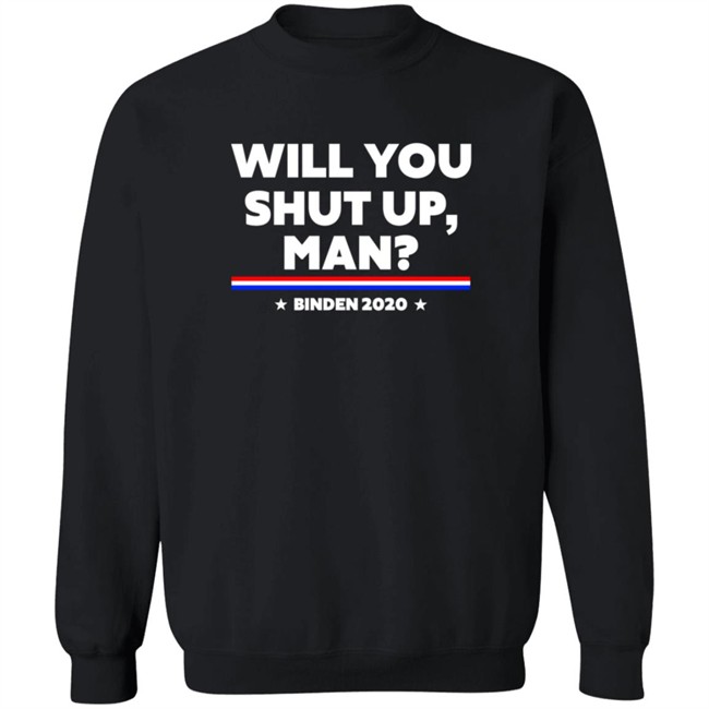 Will You Shut Up Man Binden 2020 Shirt Will You Shut Up Man Binden 2020 Shirt