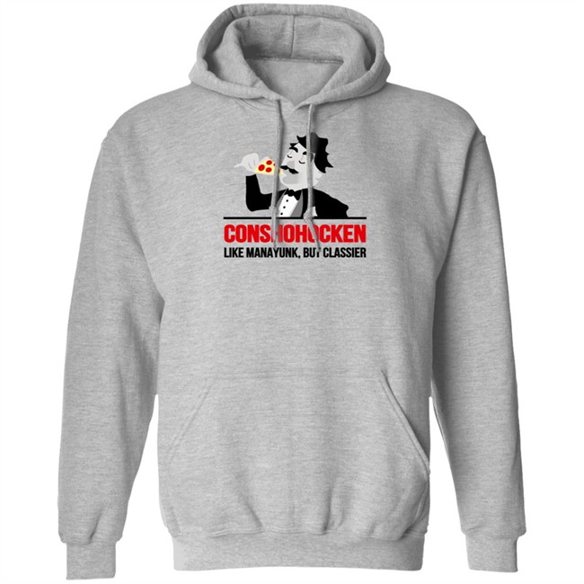 Conshohocken Like Manayunk But Classier Shirt Conshohocken Like Manayunk But Classier Shirt