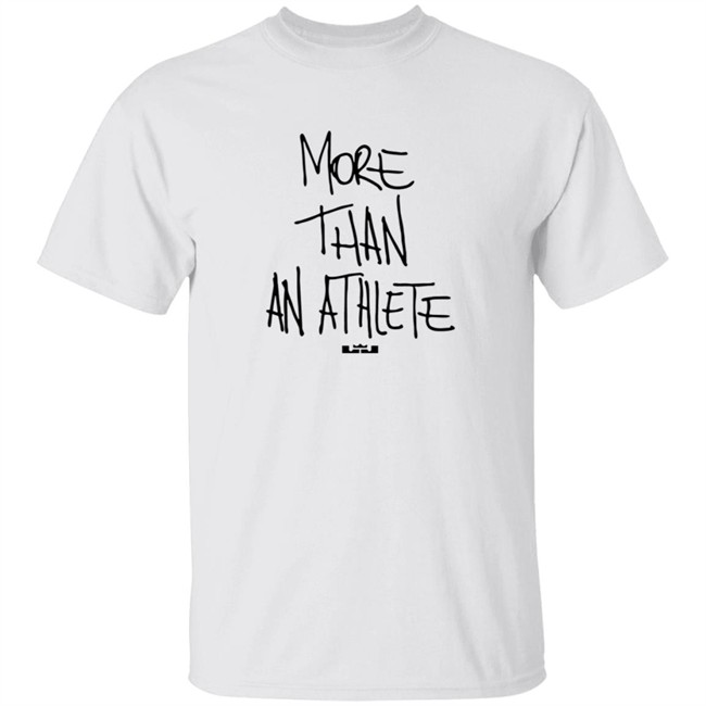 Lebron James More Than An Athlete Tee Shirt