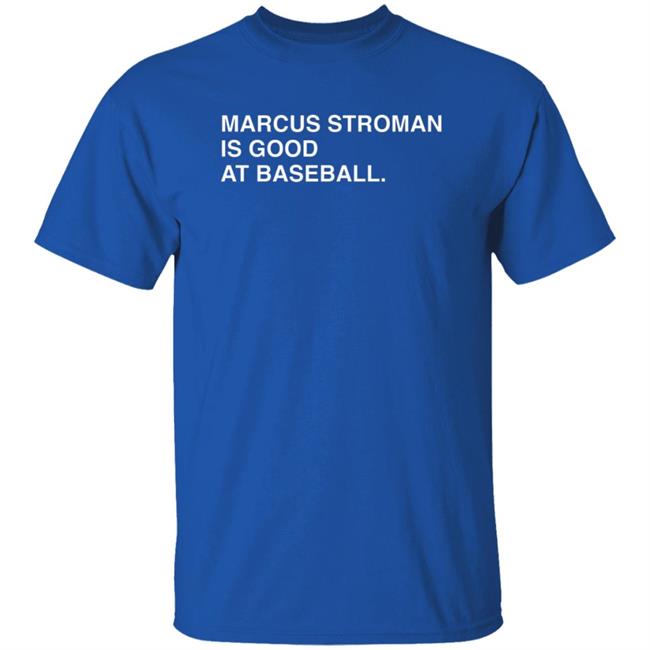 Obvious Shirts Merch Marcus Stroman STR0 Marcus Stroman Is Good At Baseball Shirt