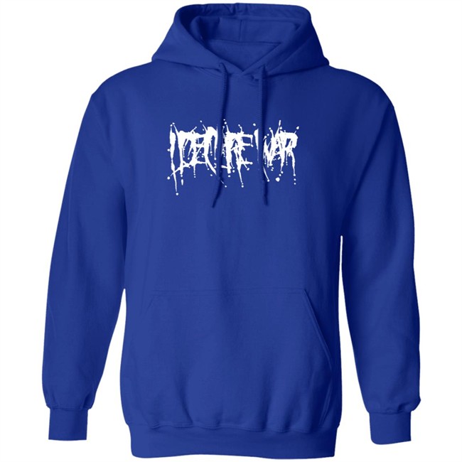 Rockabilia Merch I Declare War If It Ain't Broke Hoodie Rockabilia Merch I Declare War If It Ain't Broke Hoodie