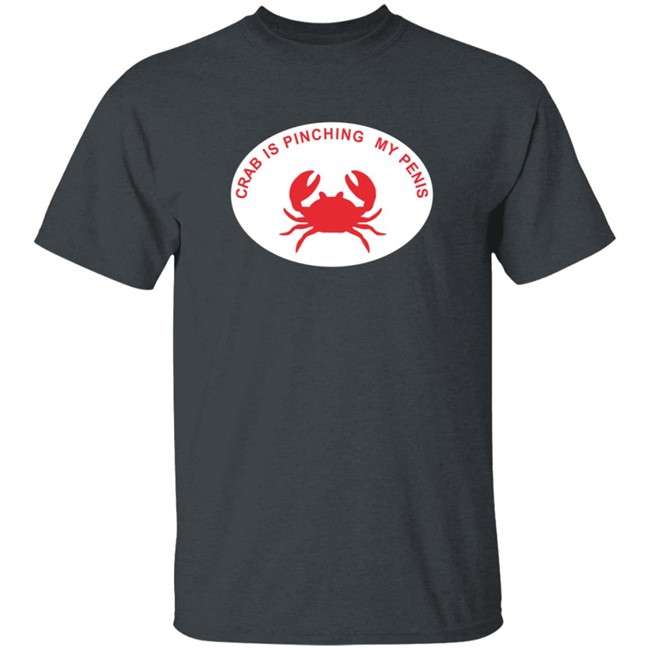 Crab Is Pinching My Penis Shirt