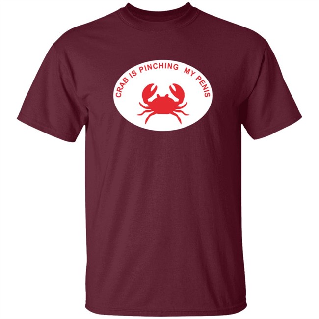 Crab Is Pinching My Penis Shirt Crab Is Pinching My Penis Shirt