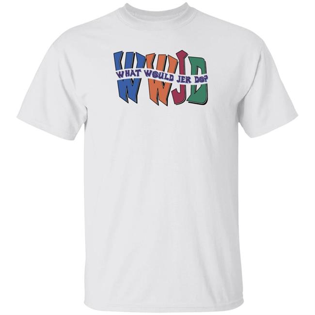 Skatune Network Merch Store Wwjd What Would Jer Do Shirt