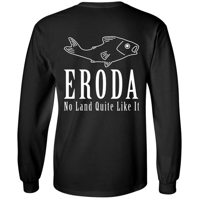 Eroda No Land Quite Like It T Shirt Eroda No Land Quite Like It T Shirt