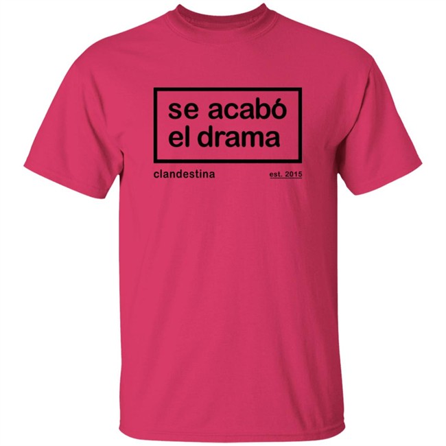 Drama is over Tee Shirt Drama is over Tee Shirt