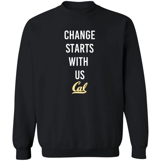 Cal Basketball Change Starts With Us Shirt Cal Basketball Change Starts With Us Shirt