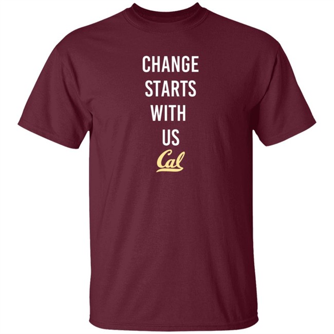 Cal Basketball Change Starts With Us Shirt Cal Basketball Change Starts With Us Shirt