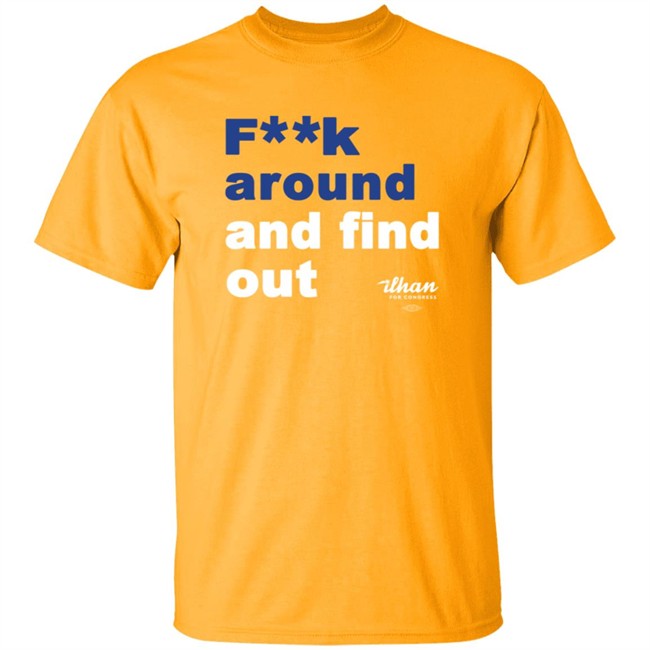 Ilhan Omar Fk Around And Find Out T Shirt