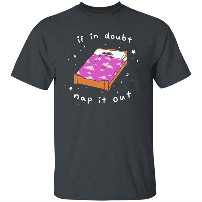 If In Doubt Nap It Out Shirt Ketnipz If In Doubt Nap It Out Shirt Ketnipz