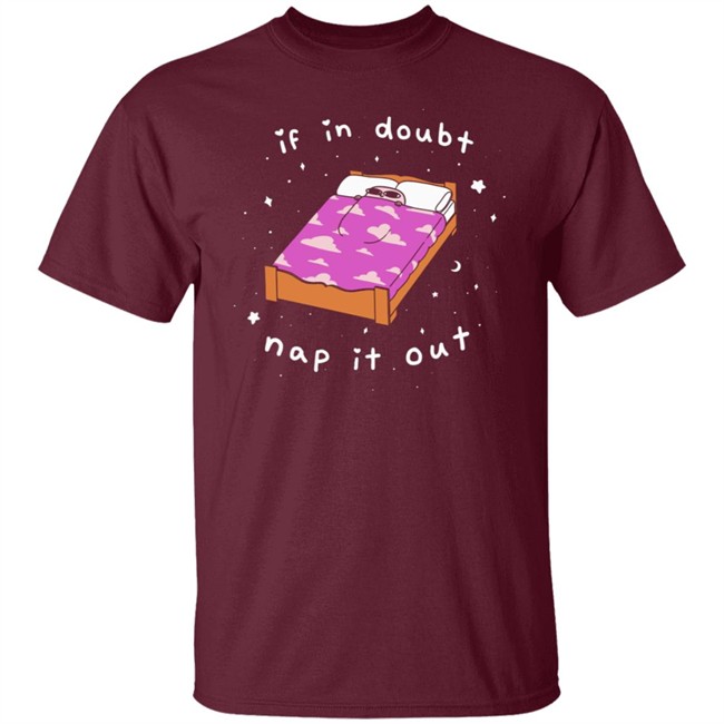 If In Doubt Nap It Out Shirt Ketnipz If In Doubt Nap It Out Shirt Ketnipz