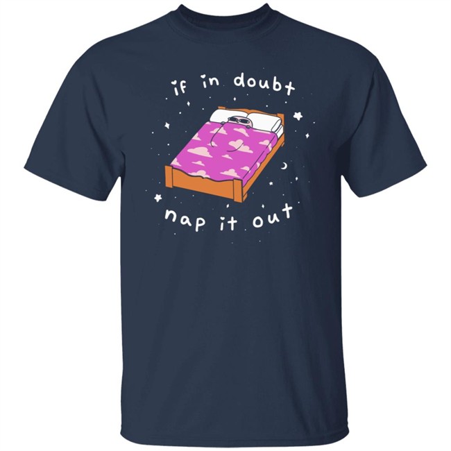 If In Doubt Nap It Out Shirt Ketnipz If In Doubt Nap It Out Shirt Ketnipz