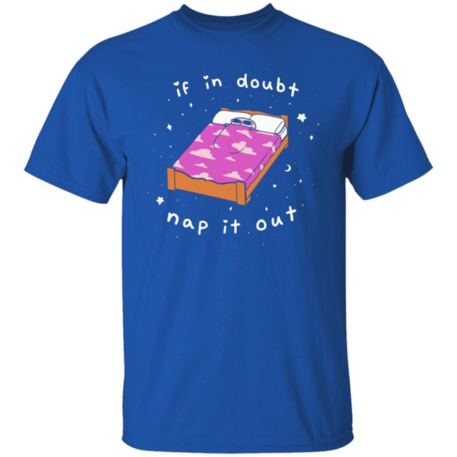 If In Doubt Nap It Out Shirt Ketnipz If In Doubt Nap It Out Shirt Ketnipz