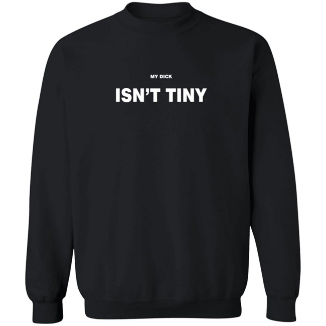 She Rates Dogs Merch Isn't Tiny SweatShirt She Rates Dogs Merch Isn't Tiny SweatShirt