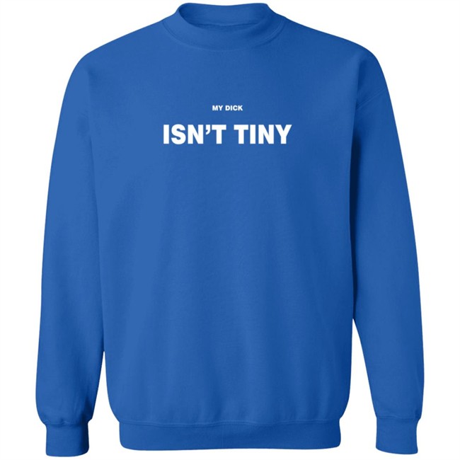 She Rates Dogs Merch Isn't Tiny SweatShirt She Rates Dogs Merch Isn't Tiny SweatShirt