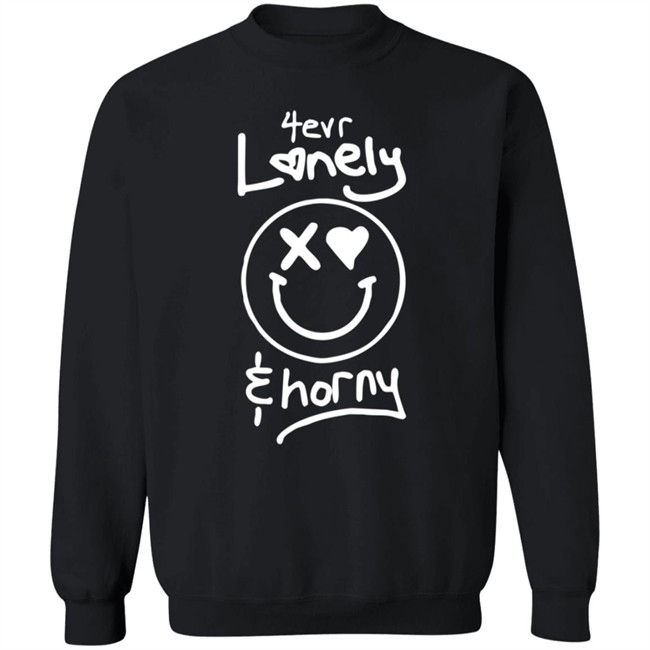 Com3t Bellathorne Lonely Merch 4Ever Lonely And Horny New Sweatshirt