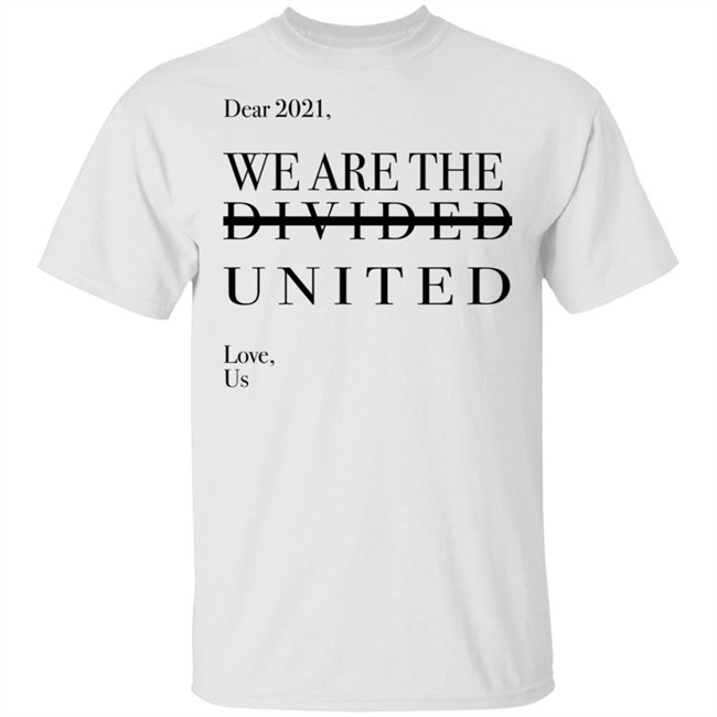 Dear 2021 We Are The Divided United T Shirt