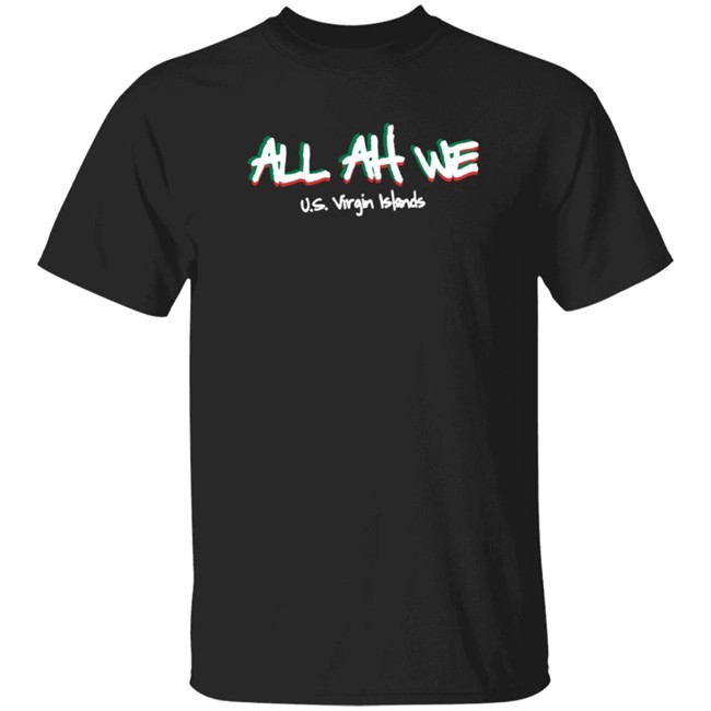 All Ah We Us Virgin Islands Merch Shirt