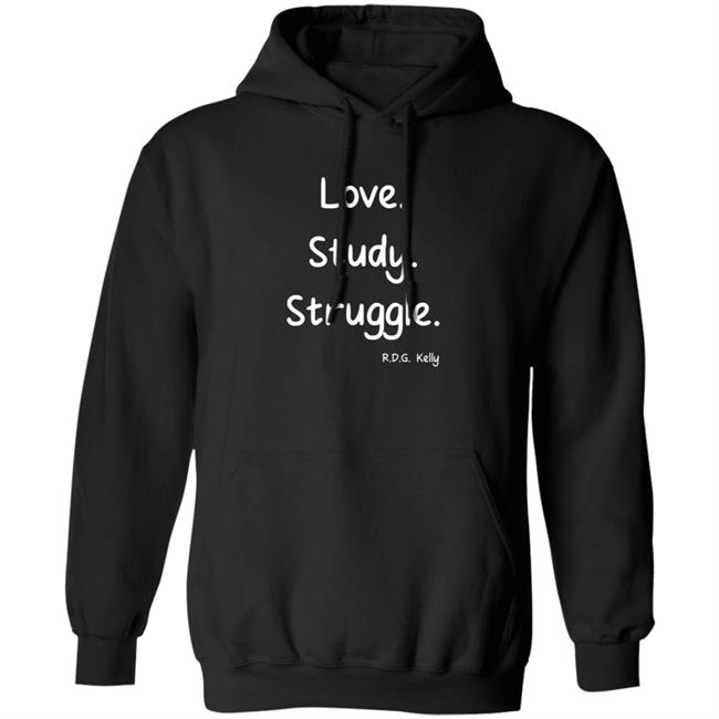Love Study Struggle RDG Kelly T Shirt Critical Trap Theory Love Study Struggle RDG Kelly T Shirt Critical Trap Theory