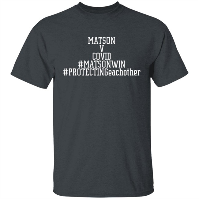 Matson V Covid Tee Shirt Matson V Covid Tee Shirt
