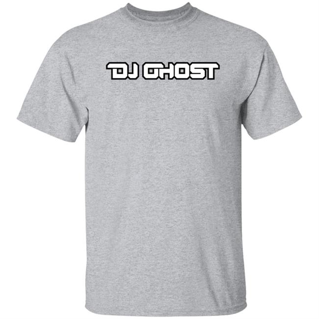 Dj Ghost Merch Dj Ghost Shirt Hoodie Sweashirt Dj Ghost Merch Dj Ghost Shirt Hoodie Sweashirt