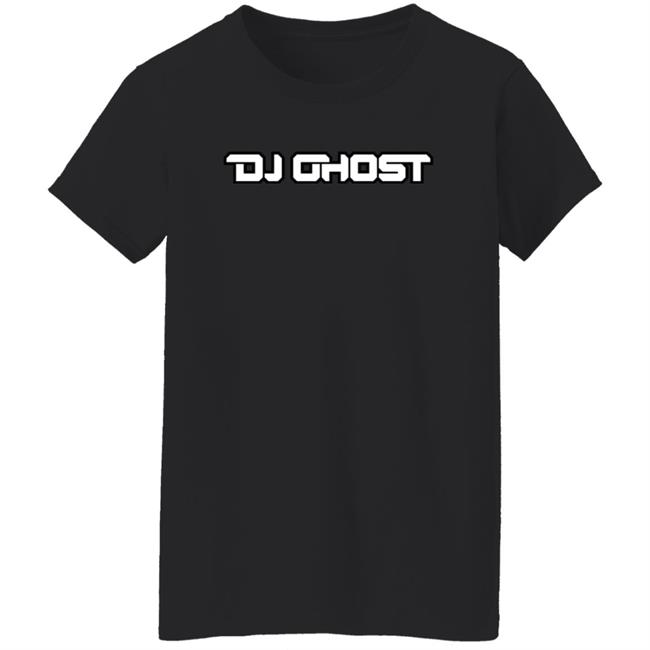 Dj Ghost Merch Dj Ghost Shirt Hoodie Sweashirt Dj Ghost Merch Dj Ghost Shirt Hoodie Sweashirt