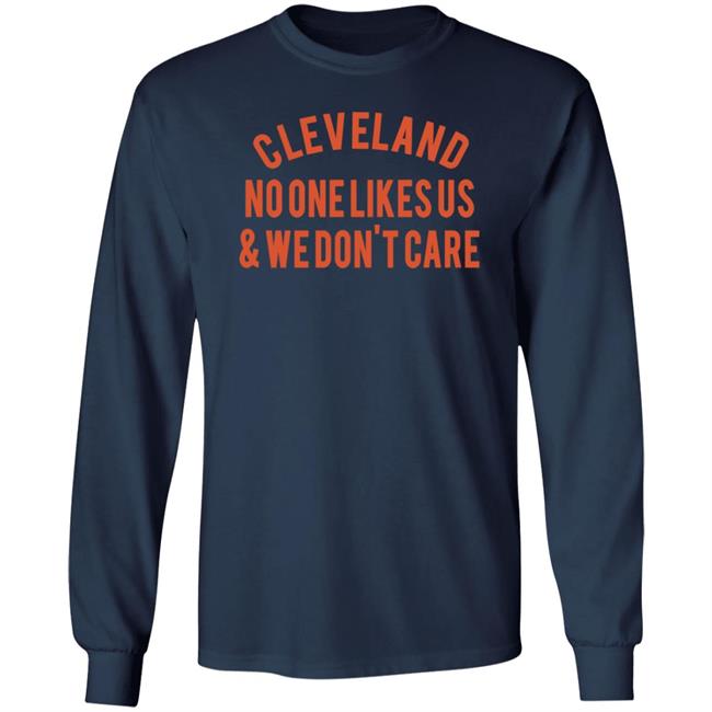 Dawgs By Nature Cleveland No One Likes Us & We Don't Care Shirt Dawgs By Nature Cleveland No One Likes Us & We Don't Care Shirt