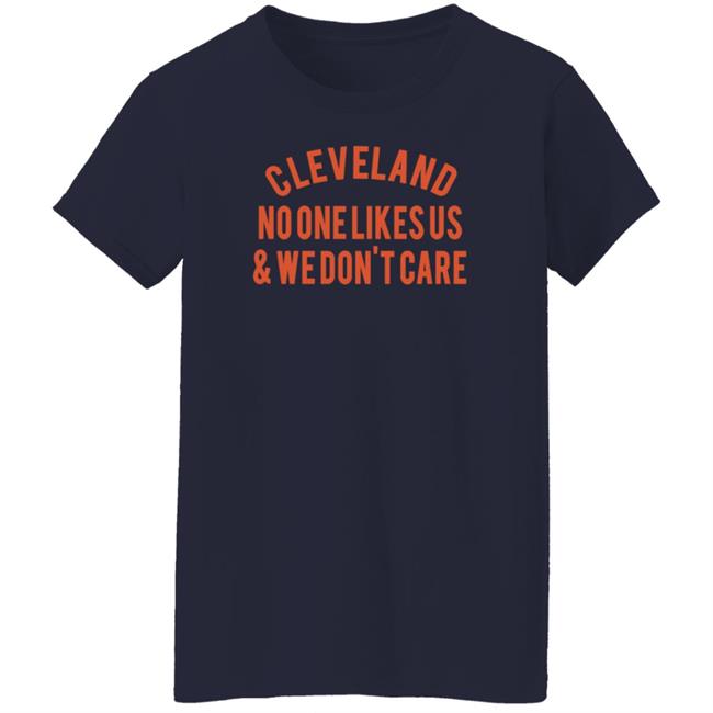 Dawgs By Nature Cleveland No One Likes Us & We Don't Care Shirt Dawgs By Nature Cleveland No One Likes Us & We Don't Care Shirt