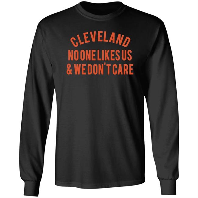 Dawgs By Nature Cleveland No One Likes Us & We Don't Care Shirt Dawgs By Nature Cleveland No One Likes Us & We Don't Care Shirt
